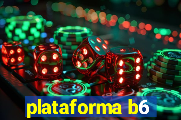 plataforma b6